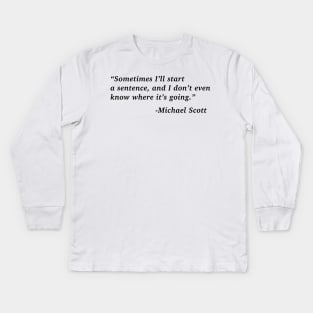 The Office Michael Scott Quote Kids Long Sleeve T-Shirt